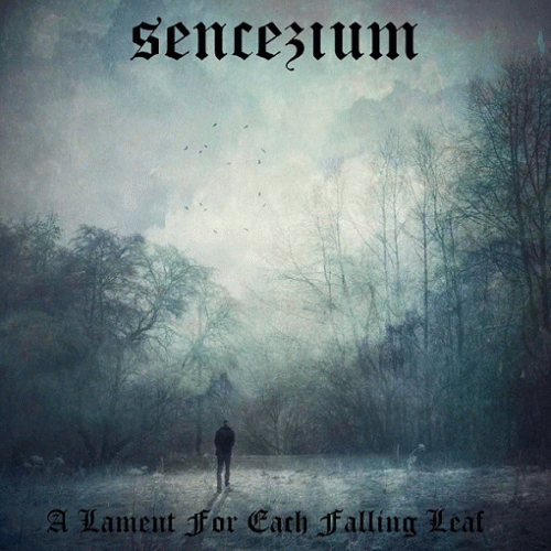 Sencezium : A Lament for Each Falling Leaf